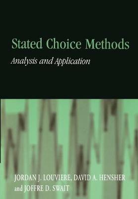 Stated Choice Methods: Analysis and Applications - Jordan J. Louviere,David A. Hensher,Joffre D. Swait - cover