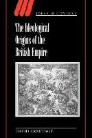 The Ideological Origins of the British Empire - David Armitage - cover