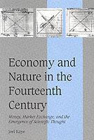 Economy and Nature in the Fourteenth Century: Money, Market Exchange, and the Emergence of Scientific Thought