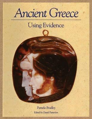 Ancient Greece: Using Evidence: Using Evidence - Pamela Bradley - cover