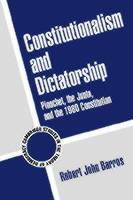 Constitutionalism and Dictatorship: Pinochet, the Junta, and the 1980 Constitution