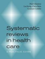 Systematic Reviews in Health Care: A Practical Guide