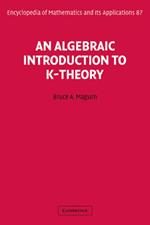 An Algebraic Introduction to K-Theory