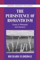 The Persistence of Romanticism: Essays in Philosophy and Literature - Richard Eldridge - cover