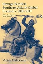 Strange Parallels: Volume 1, Integration on the Mainland: Southeast Asia in Global Context, c.800-1830