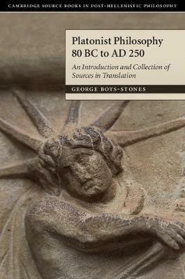 Platonist Philosophy 80 BC to AD 250: An Introduction and Collection of Sources in Translation - George Boys-Stones - cover