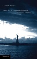 The Cost of Counterterrorism: Power, Politics, and Liberty - Laura K. Donohue - cover