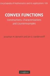 Convex Functions: Constructions, Characterizations and Counterexamples - Jonathan M. Borwein,Jon D. Vanderwerff - cover