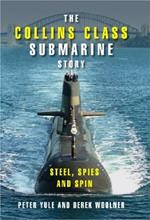 The Collins Class Submarine Story: Steel, Spies and Spin