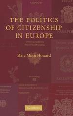 The Politics of Citizenship in Europe