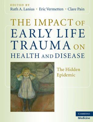 The Impact of Early Life Trauma on Health and Disease: The Hidden Epidemic - cover