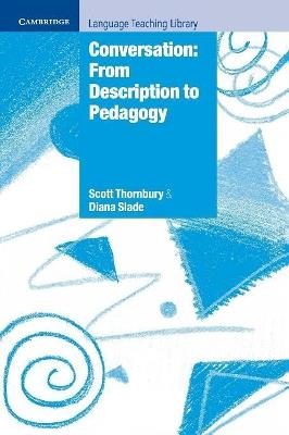 Conversation: From Description to Pedagogy - Scott Thornbury,Diana Slade - cover