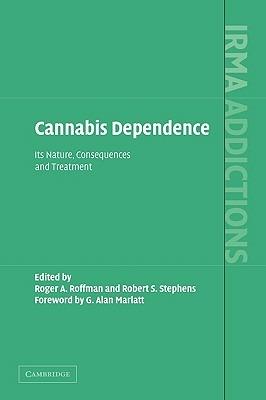 Cannabis Dependence: Its Nature, Consequences and Treatment - cover