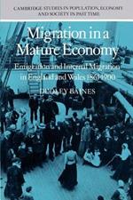 Migration in a Mature Economy: Emigration and Internal Migration in England and Wales 1861-1900