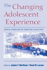 The Changing Adolescent Experience: Societal Trends and the Transition to Adulthood