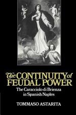 The Continuity of Feudal Power: The Caracciolo Di Brienza in Spanish Naples