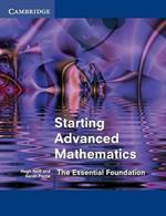 Starting Advanced Mathematics: The Essential Foundation