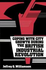 Coping with City Growth during the British Industrial Revolution