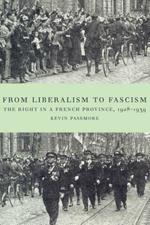 From Liberalism to Fascism: The Right in a French Province, 1928-1939