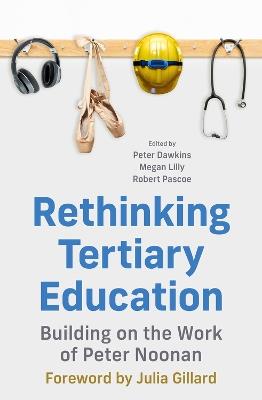 Rethinking Tertiary Education: Building on the work of Peter Noonan - Megan Lilly,Robert Pascoe - cover