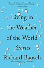 Living in the Weather of the World: Stories