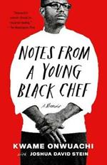 Notes from a Young Black Chef: A Memoir