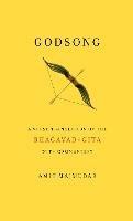 Godsong: A Verse Translation of the Bhagavad-Gita, with Commentary - Amit Majmudar - cover