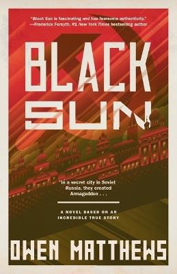 Black Sun: A Novel Based on an Incredible True Story - Owen Matthews - cover