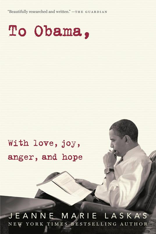 To Obama: With Love, Joy, Anger, and Hope - Jeanne Marie Laskas - cover