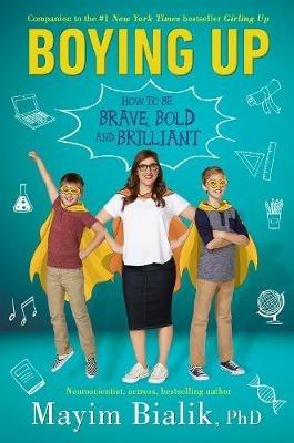 Boying Up: How to Be Brave, Bold and Brilliant - Mayim Bialik - cover