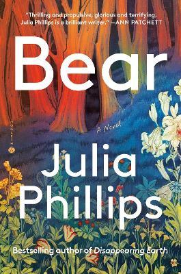 Bear: A Novel - Julia Phillips - cover