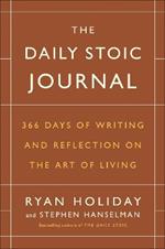 The Daily Stoic Journal: 366 Days of Writing and Reflection on the Art of Living