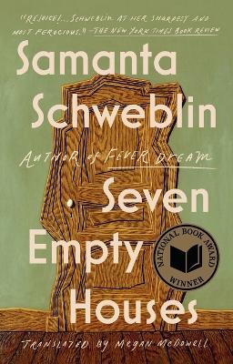 Seven Empty Houses (National Book Award Winner) - Samanta Schweblin - cover