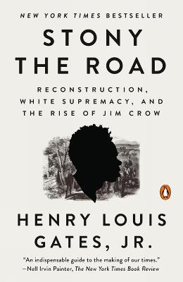 Stony The Road: Reconstruction, White Supremacy, and the Rise of Jim Crow - Henry Louis Jr Gates - cover