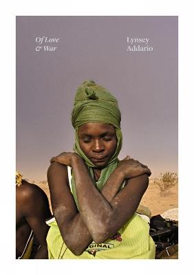 Of Love & War - Lynsey Addario - cover