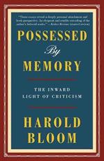 Possessed by Memory: The Inward Light of Criticism