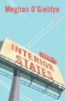 Interior States: Essays - Meghan O'Gieblyn - cover