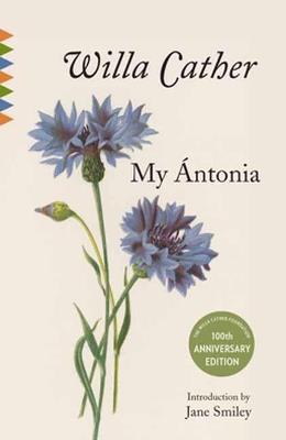 My Antonia: Introduction by Jane Smiley - Willa Cather - cover