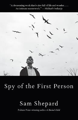 Spy Of The First Person - Sam Shepard - Libro in lingua inglese - Random  House USA Inc - | IBS