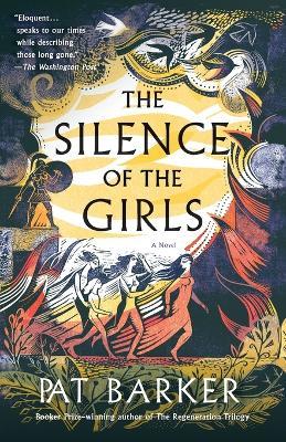 The Silence of the Girls: A Novel - Pat Barker - cover