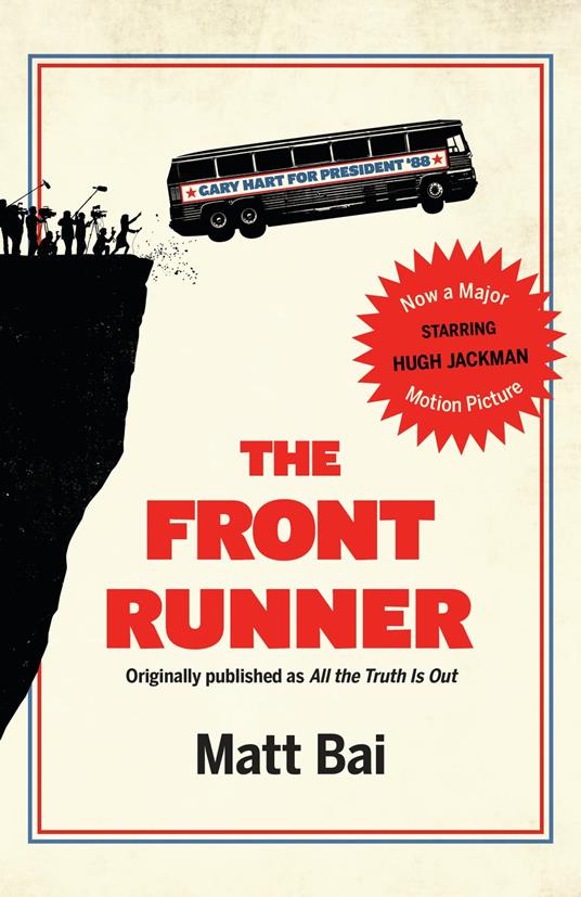 The Front Runner (All the Truth Is Out Movie Tie-in)