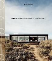 Oasis: Modern Desert Homes Around the World - iO Tillett Wright - cover