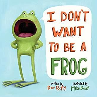 I Don't Want to Be a Frog - Dev Petty,Mike Boldt - cover