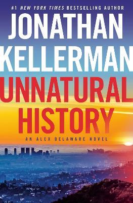 Unnatural History: An Alex Delaware Novel - Jonathan Kellerman - cover