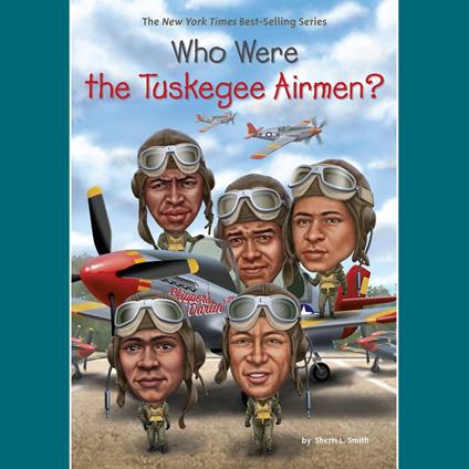 Who Were the Tuskegee Airmen?