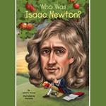 Who Was Isaac Newton?