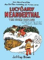 Lucy & Andy Neanderthal: The Stone Cold Age - Jeffrey Brown - cover