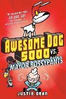 Awesome Dog 5000 vs. Mayor Bossypants