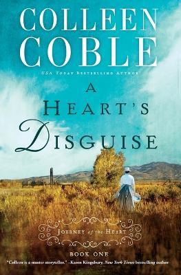 A Heart's Disguise - Colleen Coble - cover