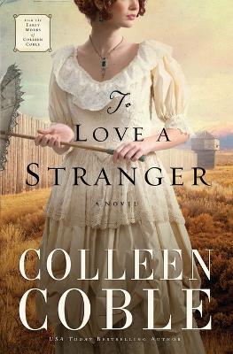 To Love a Stranger - Colleen Coble - cover